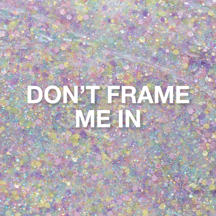 Glitter Gel - Don't Frame Me In